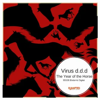 The Year Of The Horse by Virus D.D.D