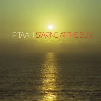 Staring at the Sun by P'taah