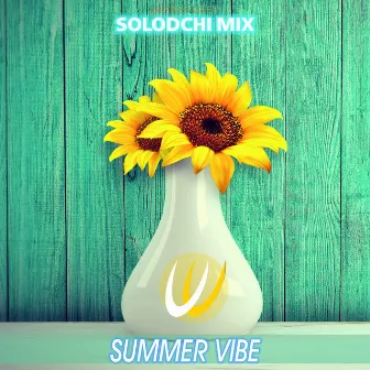 Summer Vibe by Solodchi Mix