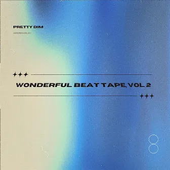 Wonderful Beat Tape, Vol. 2 by Pretty Dim