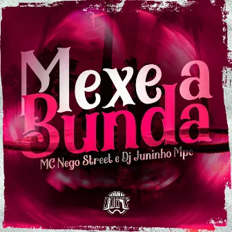 Mexe a Bunda by MC Nego Street