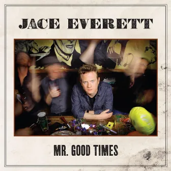 Mr. Good Times by Jace Everett