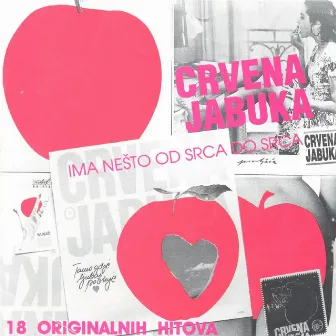 Ima Nešto Od Srca Do Srca (18 Hitova) by Crvena Jabuka