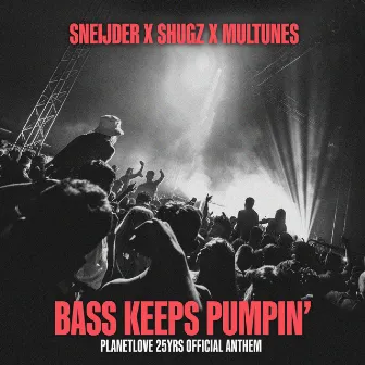 Bass Keeps Pumpin' by Shugz