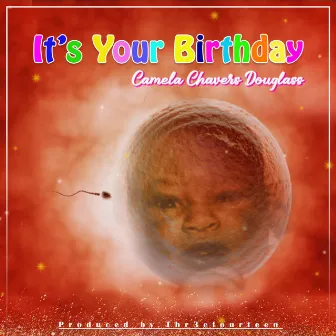 It`s Your Birthday by Camela Chavers Douglass