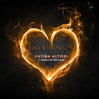 FIRE VIBRATION by Fatima Altieri