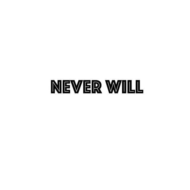 Never Will