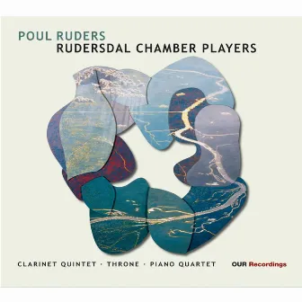 Ruders: Clarinet Quintet, Throne & Piano Quartet by Rudersdal Chamber Players