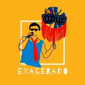 Exagerado by Bloco Exagerado