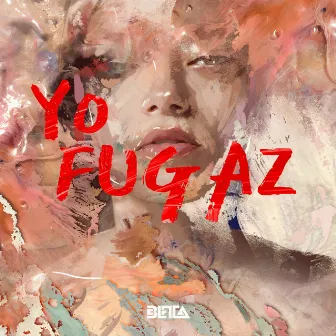 Yo Fugaz by BETA