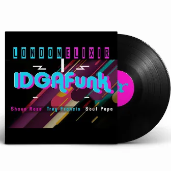 Idgafunk by London Elixir