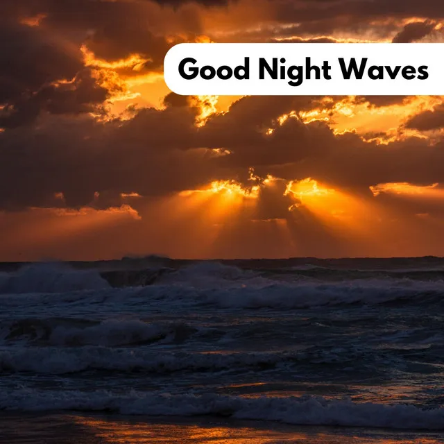 Good Night Waves - Loopable - No Fade