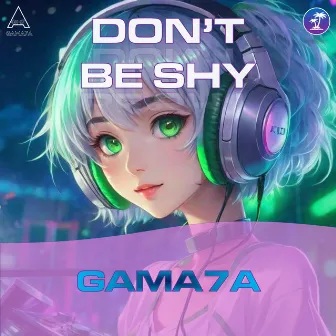 Don't Be Shy by Gama7a