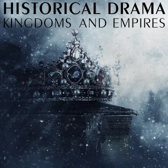 Historical Drama - Kingdoms and Empires by Philip Lane