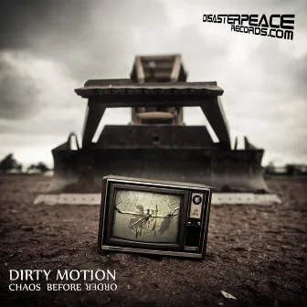 Chaos Before Order by Dirty Motion