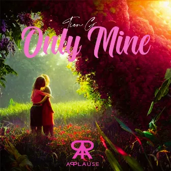 Only Mine by Tien G