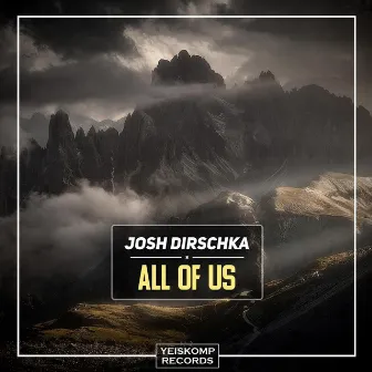 All Of Us by Josh Dirschka