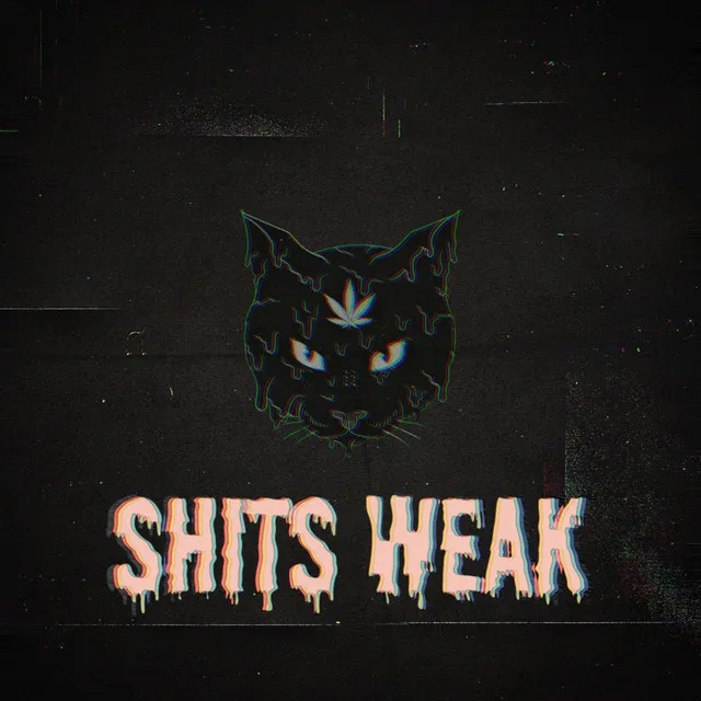 Shits Weak