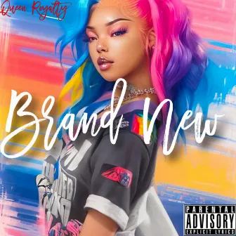 Brand New by Queen Royalty