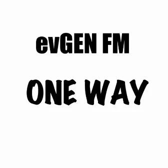 One Way by evGEN fm