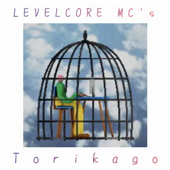 Torikago by LEVELCORE MC's