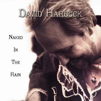 Naked In The Rain by David Harbuck