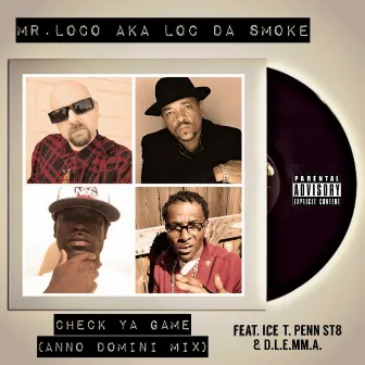 Check Ya Game (Anno Domini Mix) by Mr.Loco aka Loc Da Smoke