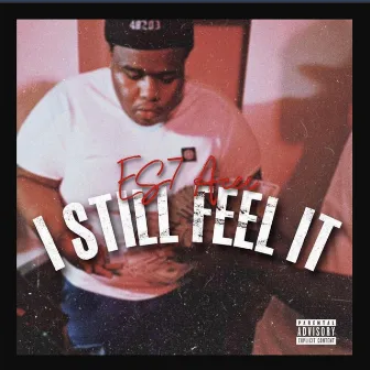 Still Feel IT by 7Acee