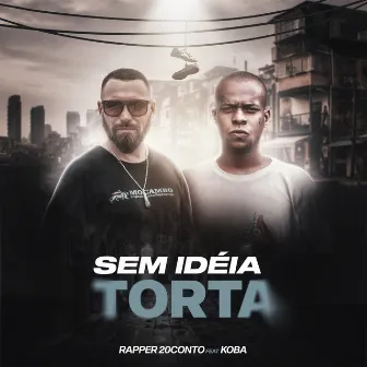 Sem Ideia Torta by Rapper 20conto