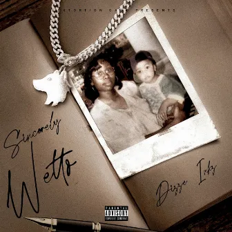 Sincerely Wetto by DIZZE INKZ