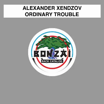 Ordinary Trouble by Alexander Xendzov