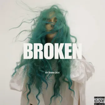 Broken by ambi dex