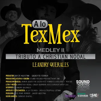 A Lo Tex Mex Medley II: Tributo a Christian Nodal / Adios Amor 1 / No Te Contaron Mal 2 / De los Besos Que Te Di 3 by Javier Agostini