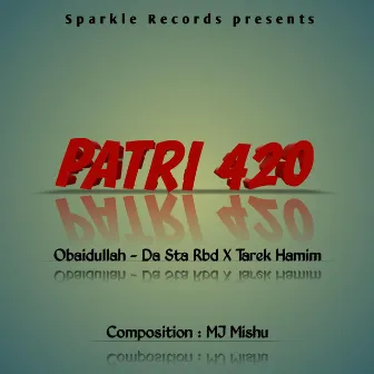 Patri 420 by Obaidullah - Da Sta RBD