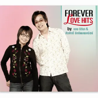 FOREVER LOVE HITS by แอน ธิติมา & ศิรศักดิ์ อิทธิพลพาณิชย์ by Sirasak Ittipolpanish