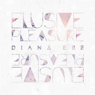 Elusive Pleasure by Diana Ebe