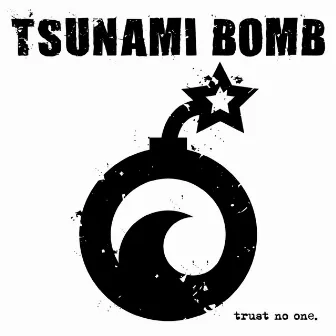 Trust No One by Tsunami Bomb