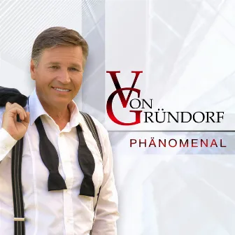 Phänomenal by Von Gründorf