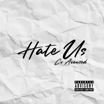 Hate Us by Co Accused