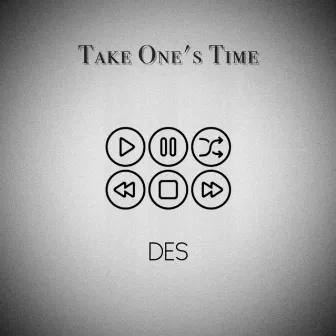 Take One's Time by Des