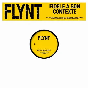 Fidèle à son contexte by Flynt