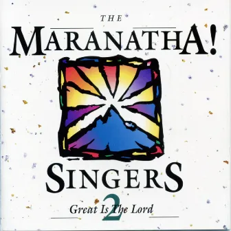 Great Is The Lord by Maranatha! Vocal Band