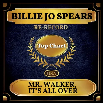 Mr. Walker, It's All Over (Billboard Hot 100 - No 80) by Billie Jo Spears