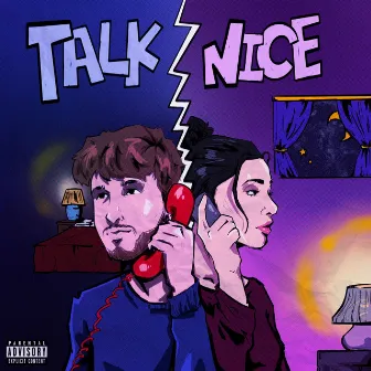 TALK NICE by goodbyealex