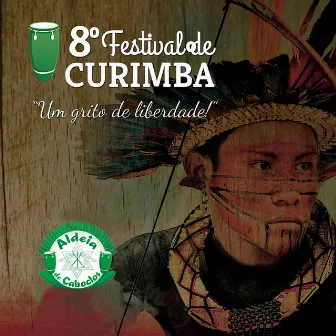 Um Grito de Liberdade: 8º Festival de Curimba (Ao Vivo) by Aldeia de Caboclos