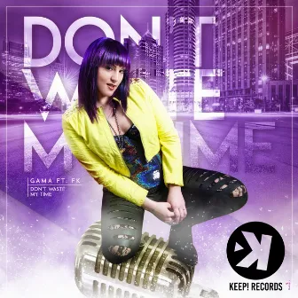 Don't Waste My Time by Gama