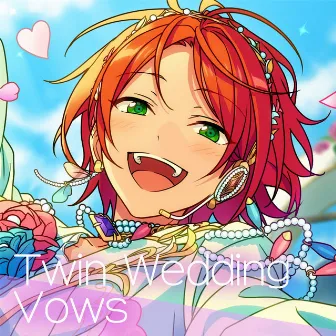 あんさんぶるスターズ！！ 2wink「Twin Wedding Vows」 by 2wink／葵 ひなた ＆ 葵 ゆうた(CV.斉藤 壮馬)