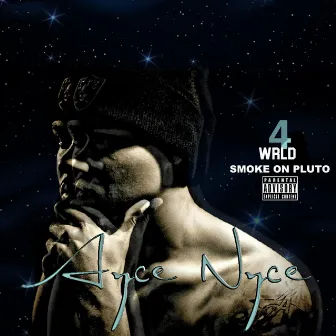 4wrld (Smoke on Pluto) by Ayce Nyce