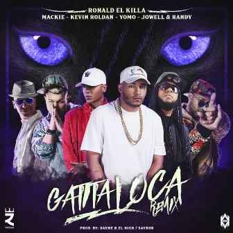 Gatita Loca (Remix) [feat. Mackie, Kevin Roldan, Yomo & Jowell & Randy] by Ronald El Killa