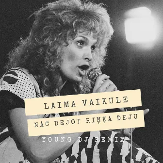 Nāc dejot riņķa deju (Young DJ Remix) by Laima Vaikule